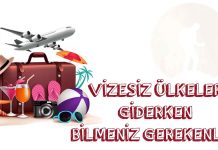 Vizesiz Ülkelere Giderken Bilmeniz Gerekenler